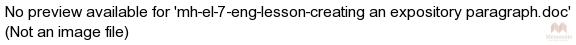 mh-el-7-eng-lesson-creating an expository paragraph.doc