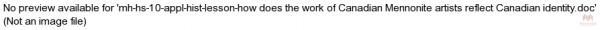 mh-hs-10-appl-hist-lesson-how does the work of Canadian Mennonite artists reflect Canadian identity.doc