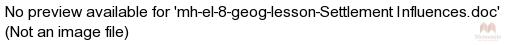 mh-el-8-geog-lesson-Settlement Influences.doc