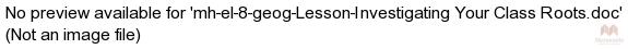 mh-el-8-geog-Lesson-Investigating Your Class Roots.doc