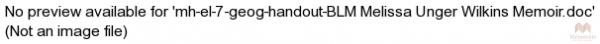 mh-el-7-geog-handout-BLM Melissa Unger Wilkins Memoir.doc